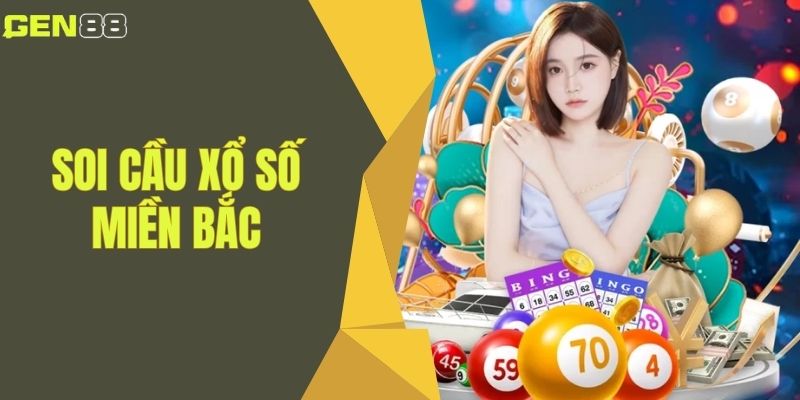 Soi Cầu Xổ Số Miền Bắc – Dự Đoán Chính Xác Nhất 2025